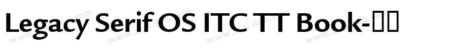 Legacy Serif OS ITC TT Book字体转换